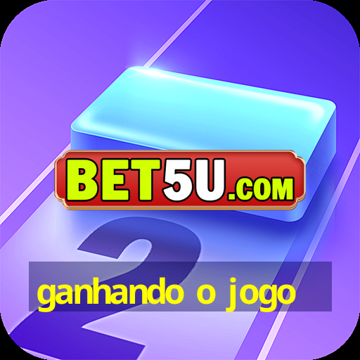 ganhando o jogo